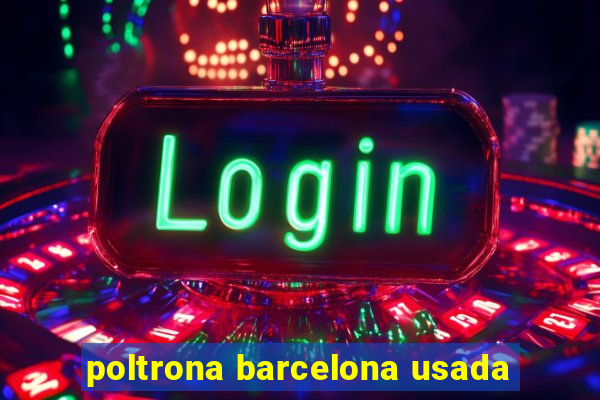 poltrona barcelona usada